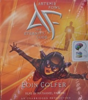 Artemis Fowl - The Eternity Code written by Eoin Colfer performed by Nathaniel Parker on Audio CD (Unabridged)